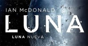 Luna Luna Nueva de Ian McDonald