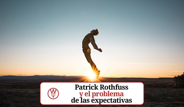 Patrick Rothfuss y el problema de las expectativas