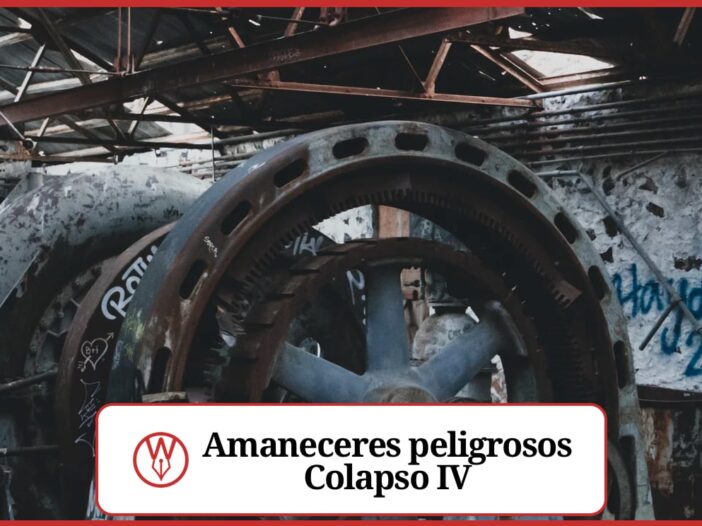 Relato Amanerceres peligrosos Colapso IV